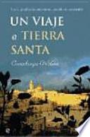 Un viaje a Tierra Santa : Israel : pueblo de promisión, pueblo de confusión
