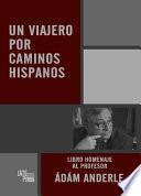 UN VIAJERO POR CAMINOS HISPANOS