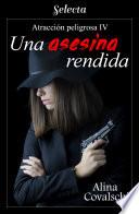 Una asesina rendida (Atracción peligrosa 4)