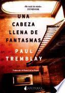 Una cabeza llena de fantasmas