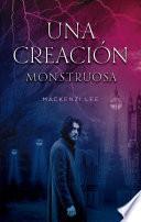 Una Creacion Monstruosa