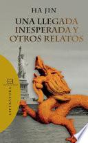 Una llegada inesperada y otros relatos