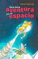 Una Loca Aventura En El Espacio