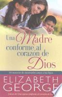 Una Madre Conforme Al Corazon de Dios