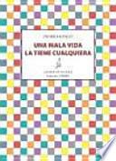 Una mala vida la tiene cualquiera