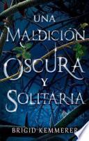 Una Maldicion Oscura Y Solitaria