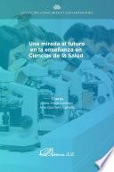 Una mirada al futuro en la enseñanza en ciencias de la salud