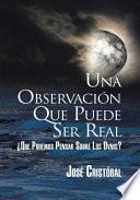 UNA OBSERVACIÓN QUE PUEDE SER REAL