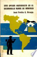 Una opción humanista en el desarrollo rural de América