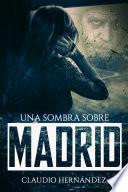 Una sombra sobre Madrid