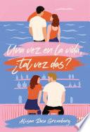 Una vez en la vida, ¿tal vez dos?