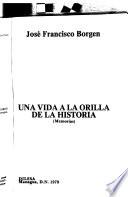 Una vida a la orilla de la historia