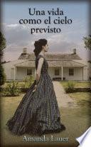 Una vida como el cielo previsto