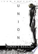 Union: Human x basilisk