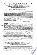 Elenchus rerum omnium quae in libris omnibus R.P.F. Ludouici Granatensis (qui vulgari sermone circunferuntur) continentur, in quo, quae Euangeliorum considerationibus accommodari possunt, remissionibus ad supradictos libros demonstrantur. Per fratrem Alfonsum de Sançoles prouinciae S. Iacobi minoritam
