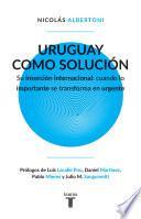 Uruguay como solución