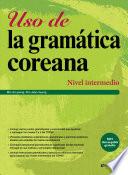 Uso de la gramática coreana – Nivel intermedio (Korean Grammar in Use - Intermediate 스페인어판)