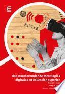 Uso transformador de tecnologías digitales en educación superior