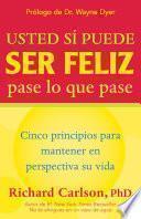 Usted si puede ser feliz pase lo que pase