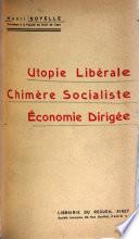 Utopie libérale, chimère socialiste, économie dirigée
