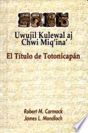 Uwujil kulewal aj chwi miq'ina'