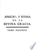 V. P. Juan Eusebio Nieremberg, de la Compañia de Jesus, del aprecio, y estima de la Divina Gracia