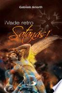 ¡Vade retro Satanás!