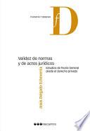 Validez de normas y de actos jurídicos