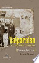 Valparaíso, la memoria dispersa