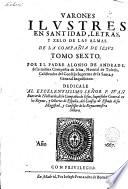 Varones ilustres en santidad, letras y zelo de las almas, de la compañía de Jesús, tomo sexto