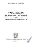 Vasconcelos, el hombre del libro