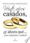 Veinte años casados, ¿y ahora qué......amor, adaptación o conflicto?