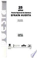 Veinticinco años Premio Nacional de Literatura Efraín Huerta