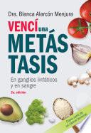 Vencí una metástasis en ganglios linfáticos y en sangre