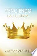 Venciendo La Lujuria