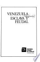 Venezuela esclava y feudal