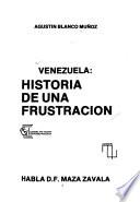 Venezuela, historia de una frustración