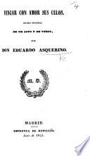 Vengar con Amor sus celos. Drama original en un acto y en verso
