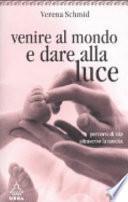 Venire al mondo e dare alla luce. Percorsi di vita attraverso la nascita