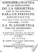 Verdadera práctica de las resoluciones de la geometría
