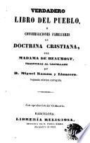 Verdadero libro del pueblo, ó, Conversaciones familiares de doctrina cristiana