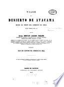 Viage al Desierto de Acatama hecho de orden del Gobierno de Chile en el verano 1853 - 54 por el Rodulfo Amando Philippi publicado bajo los auspicios del Gobierno de Chile