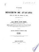 Viage al desierto de Atacama hecho de orden del gobierno de Chile en el verano 1853-54
