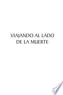 VIAJANDO AL LADO DE LA MUERTE