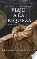 VIAJE A LA RIQUEZA
