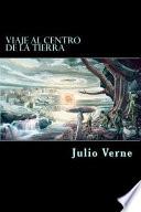 Viaje Al Centro de la Tierra (Spanish Edition)