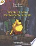 Vicente, El Perro Terriblemente Amarillo