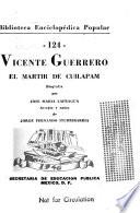 Vicente Guerrero, el mártir de Cuilapam, biografía