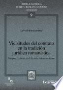 Vicisitudes del contrato en la tradición jurídica romanística