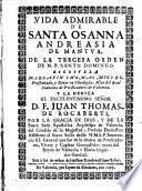 Vida admirable de Sta. Osanna Andreasia de Mantua de la orden de Sto. Domingo